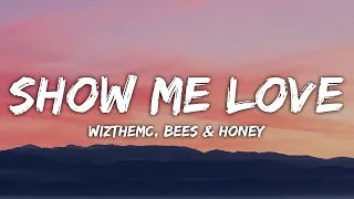 wizthemc bees u0026 honey show me love lyrics 