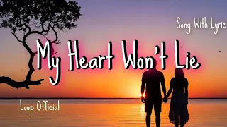 my heart won t lie official lyric video emotional romantic ballad