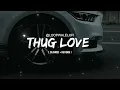 Thug Love [ SLOWED + REVERB ] INDERR | LOOP WALE LOFI |