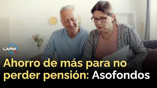 El ahorro adicional que necesitará un colombiano para que no se reduzca su pensión, según Asofondos