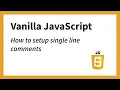 How to setup single line comments in JavaScript
