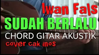 Download Iwan Fals - SUDAH BERLALU -  chord akustik cover ( pasang kapo freet 4 ) MP3