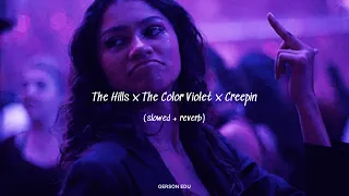 The Hills X The Color Violet X Creepin Slowed 