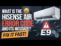 What is the Hisense Air Conditioner Error Code E9 And Its Message