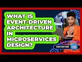 What Is Event-Driven Architecture In Microservices Design - Cloud Stack Studio