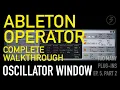 Ableton Operator Complete Walkthrough - Oscillator Window