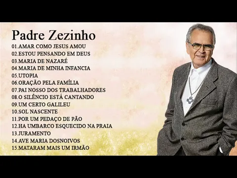 Download MP3 As 15 melhores músicas fazem o sucesso do Padre Zezinho - Melhor Padre Zezinho music