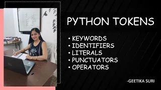 PYTHON TOKENS LITERALS PUNCTUATORS KEYWORDS IDENTIFIERS OPERATORS