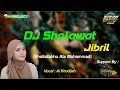 DJ SHOLAWAT JIBRIL| VIRAL FULL BASS GLER