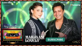 T-Series Mixtape Punjabi: Marjaani / Lovely | Sukhwinder Singh |Kanika Kapoor |Bhushan Kumar