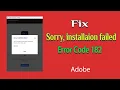 How to fix sorry installation error code 182 Adobe installation creative cloud