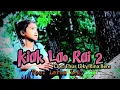 Download Lagu Kiak Lao Rai 2!!! LARAS LEKY