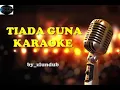 Download Lagu Karaoke lagu dangdut (Tiada Guna)