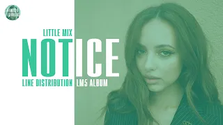 Download Little Mix - Notice ~ Line Distribution MP3