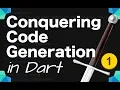 Conquering Code Generation in Dart - Part 1