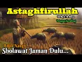 Download Lagu 🎼 SHOLAWAT NABI - SHOLAWAT ASTAGHFIRULLAH MERDU IRINGAN SERULING Bikin Nangis