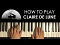 HOW TO PLAY - Clair De Lune - by Debussy (Piano Tutorial Lesson) | PART 1