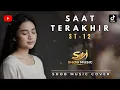 Lagu SAAT TERAKHIR – ST 12  Cover Cewek Merdu Lyrics