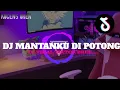 Download Lagu DJ MANTANKU DIPOTONG POTONG — KANE BANGET || VIRAL TIKTOK 2022💦🤤