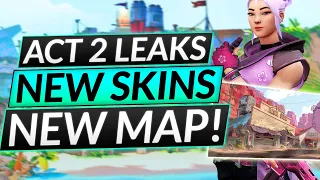NEW ACT 2 LEAKS are making me LOSE MY MIND - NEW MAP and SKINS - Valorant Guide