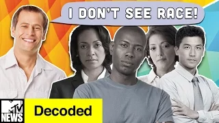 Why Color Blindness Will NOT End Racism Decoded MTV News 