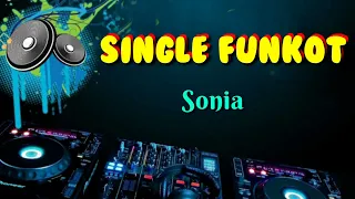 Download Sonia [Hard] _ Dennie Rmx _ Single Funkot MP3
