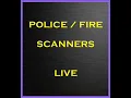 POLICE AND FIRE DEPARTMENT SCANNER FEED LIVE
