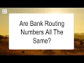 Are Bank Routing Numbers All The Same