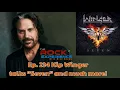 Download Lagu Ep. 234 - Kip Winger talks “Seven”, songwriting, vocal influences and much more!