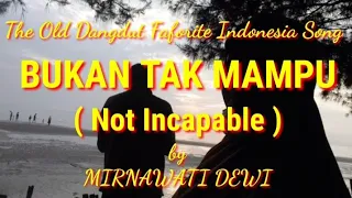 Download BUKAN TAK MAMPU by Mirnawati Dewi MP3