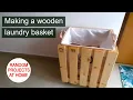 Project Making a wooden laundry basket