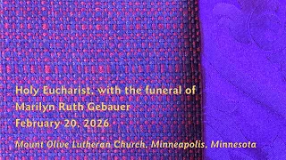 Holy Eucharist with the funeral of Marilyn Ruth Gebauer February 20 2026 11 00 a m