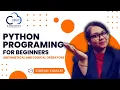 python for beginners python tutorial-4 python Arithmetical And Logical Operators learn python