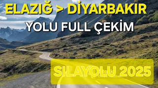 Sılayolu 2025 Elazığ Diyarbakır Yolu Full Çekim 