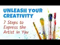 Unleash Your Creativity 7 Steps to Express the Artist in You