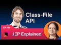 JEP Explained JEP 466 Class-File API