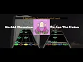 We Are The Union - Morbid Obsessions | Clone Hero Chart