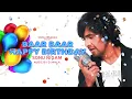 Download Lagu Baar Baar Din Yeh Aaye Happy Birthday | UHD Quality Full Version | Sonu Nigam Shifa Asgarali