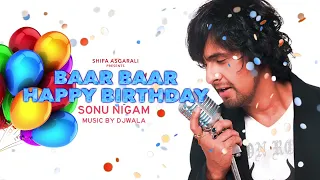 Baar Baar Din Yeh Aaye Happy Birthday | UHD Quality Full Version | Sonu Nigam Shifa Asgarali