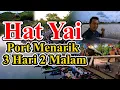 Download Lagu Port Menarik Hat Yai 3 Hari 2 Malam