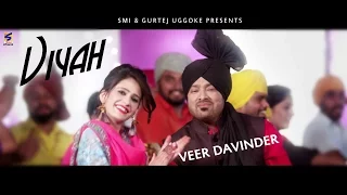 New Punjabi Songs | Viah (Viyah) | Veer Davinder | Official Video | Latest Top Hits Songs 2015