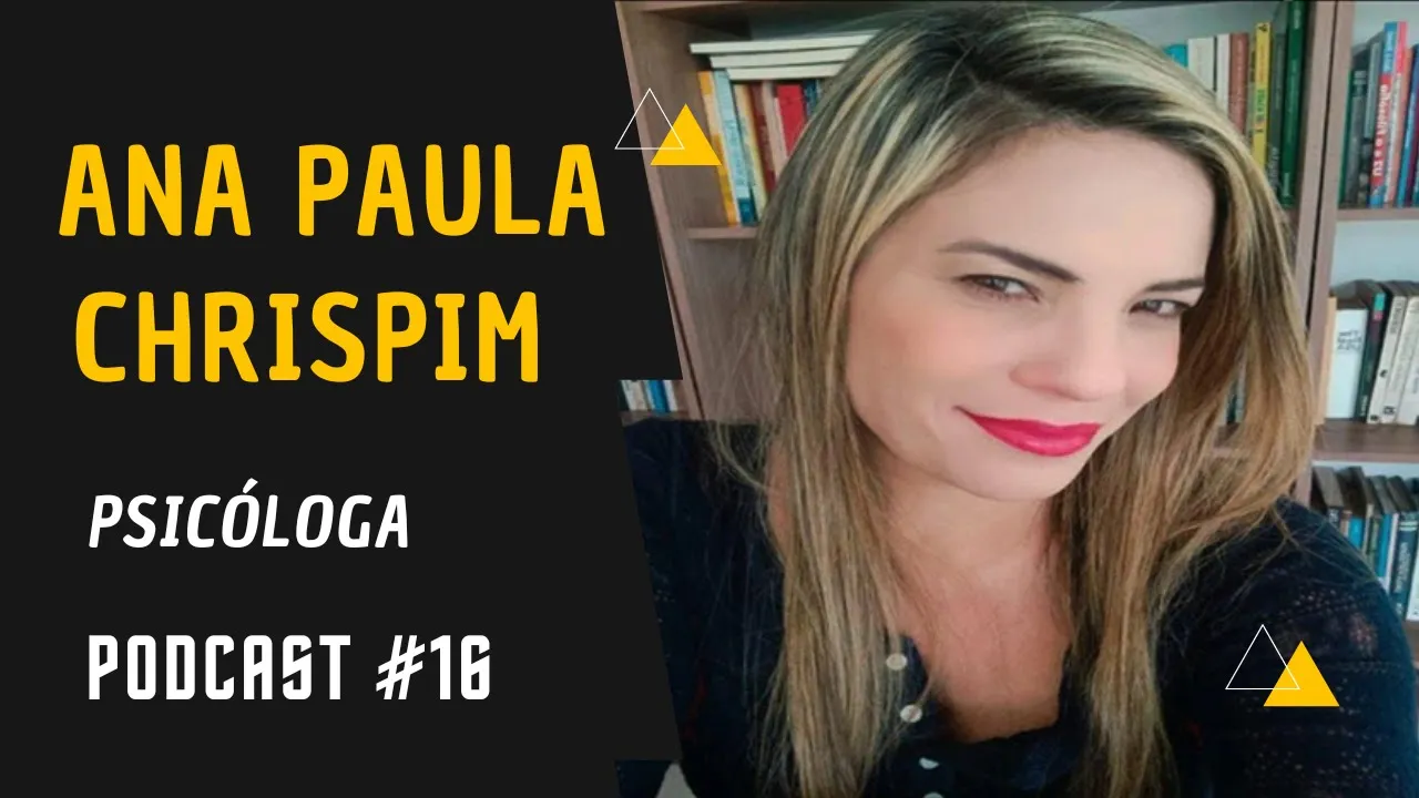 Ana Paula Chrispim - Psicóloga - Alessandro Santana Oficial.Podcast #16
