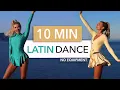 10 MIN LATIN Dance Cardio - burn calories fat shake your way to happiness