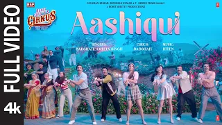 Aashiqui Full Video Cirkus Rohit Shetty Ranveer Singh Pooja Jacqueline Badshah Hiten Amrita 