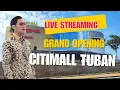 Lagu Live Streaming Grand Opening Citimall Tuban #GrandOpeningcitimallTuban #CitimallTuban
