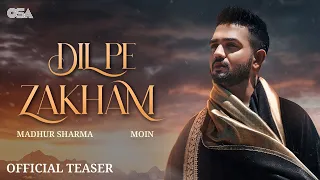 Dil Pe Zakham (Teaser) Madhur Sharma | Ustad Nusrat Fateh Ali Khan | Releasing on 3rd July