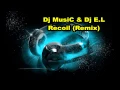Download Lagu Dj MusiC \u0026 Dj E.L Recoil (Remix)
