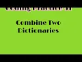 Combine Two Dictionaries Coding Practice 31