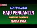 Download Lagu KARAOKE DANGDUT BAJU PENGANTIN - ELVY SUKAESIH (COVER) NADA PRIA
