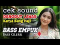 Download Lagu CEK SOUND DANGDUT LAWAS DANGDUT KALEM FULL BASS GLERR